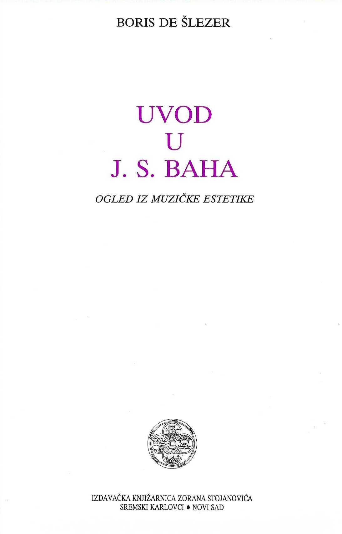 Uvod u J.S. Baha. Ogledi iz muzičke estetike