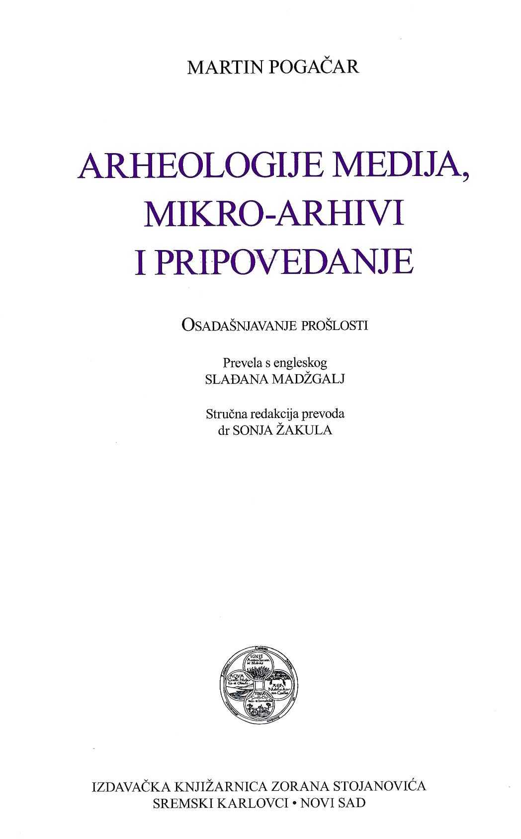 Arheologija medija, mikro-arhivi i pripovedanje. Osadašnjavanje prošlosti