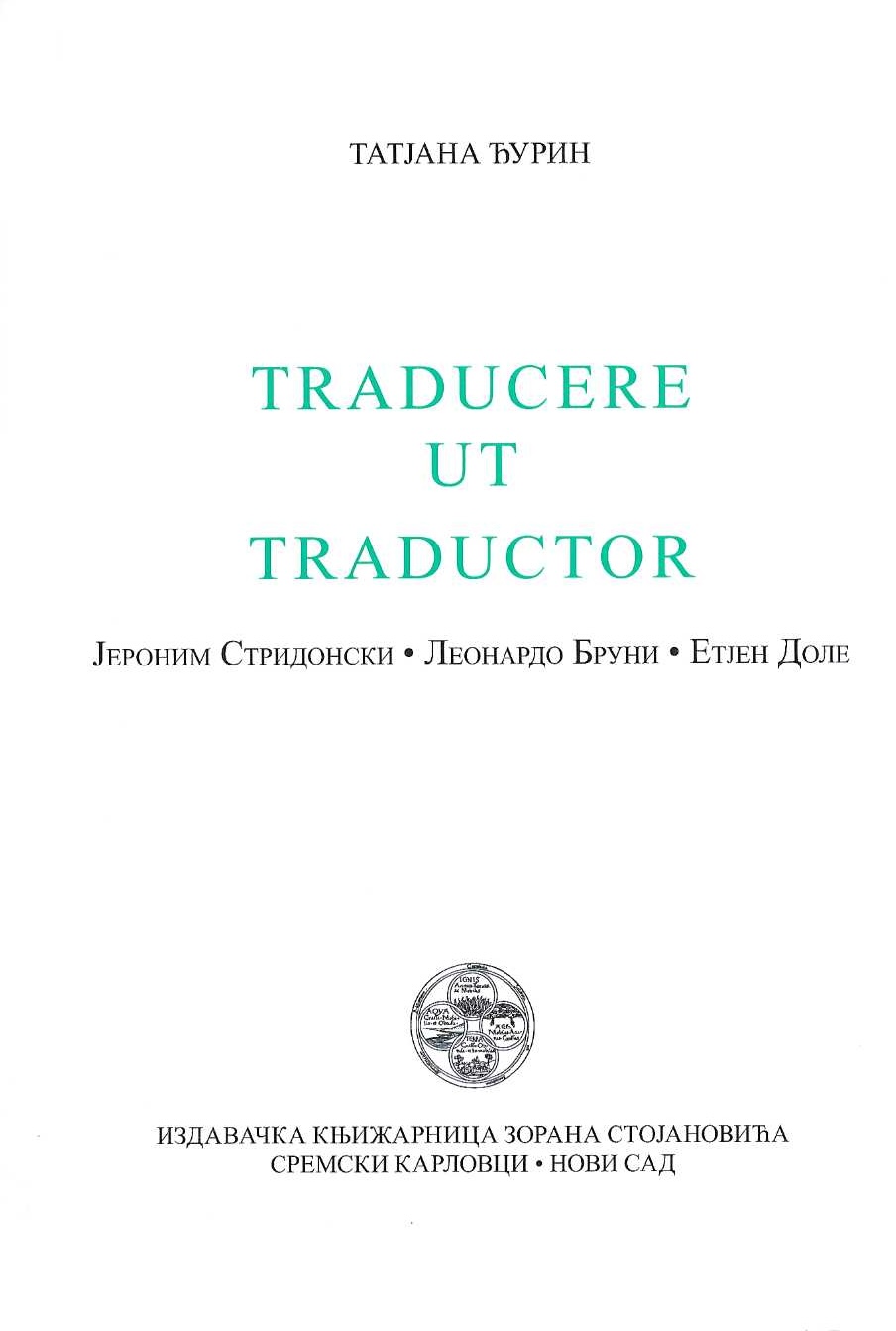 Traducere ut traductor. Jeronim Stridonski; Leonardo Bruni; Etjen Dole