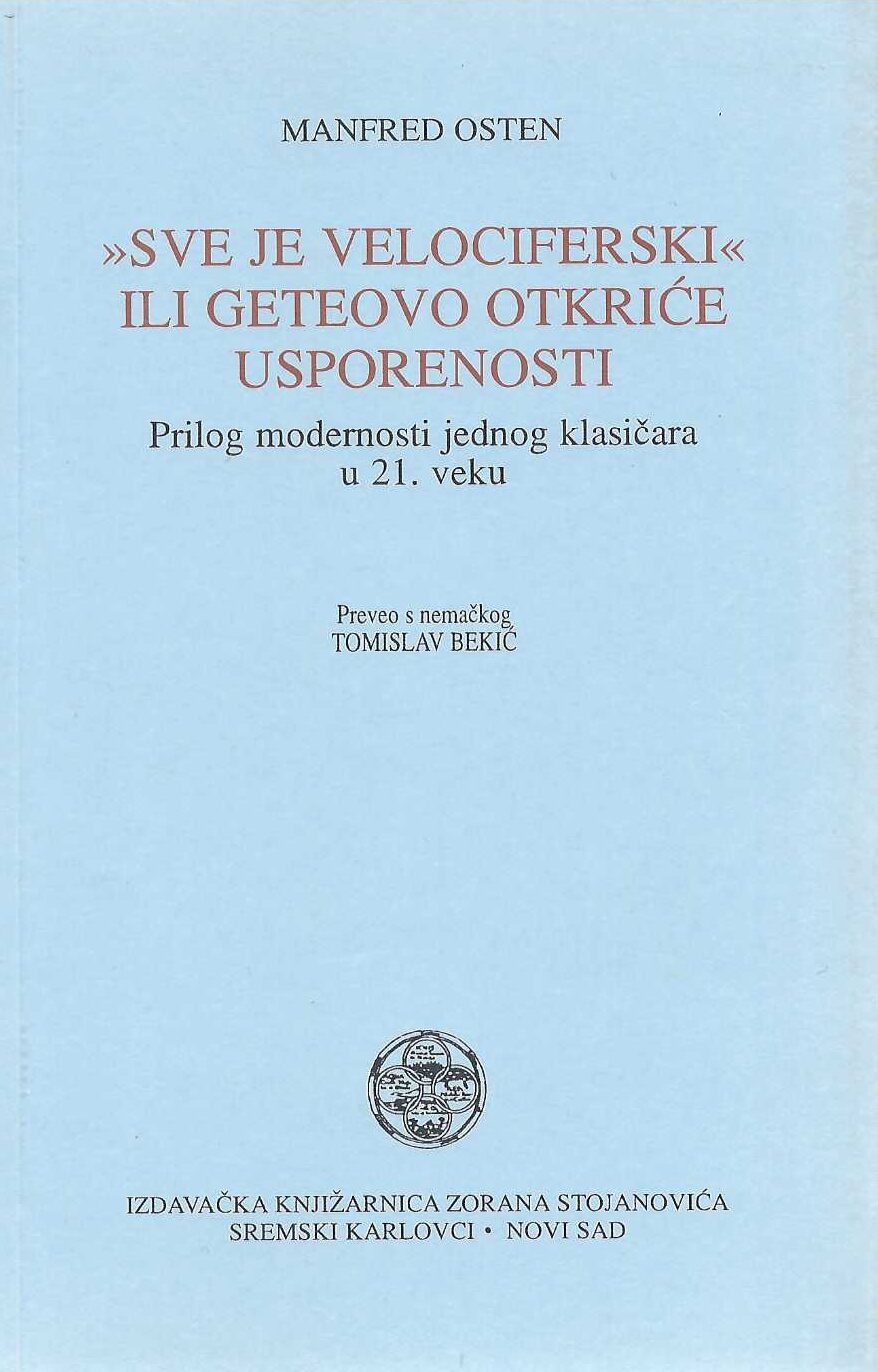 Sve je velociferski ili Geteovo otkriće usporenosti. Prilog modernosti jednog klasičara u 21. veku